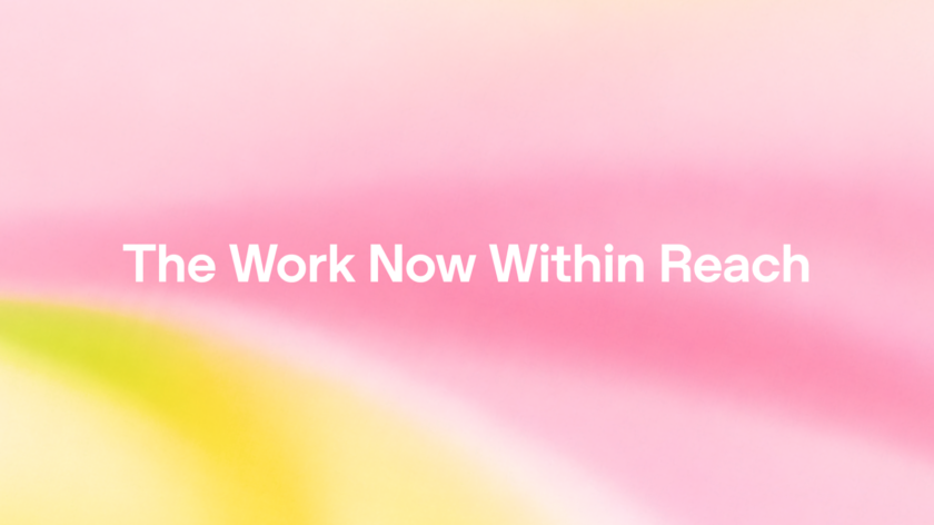The Work Now Within Reach